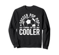 Soccer Pop Pop Soccer Player Pop Pop Sweatshirt - Unique Graphic Unisex - T-Shirt, Sweatshirt, Hoodie