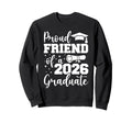 Proud Friend Class 2026 Graduate Sweatshirt - Aesthetic Graphic Unisex - T-Shirt, Sweatshirt, Hoodie
