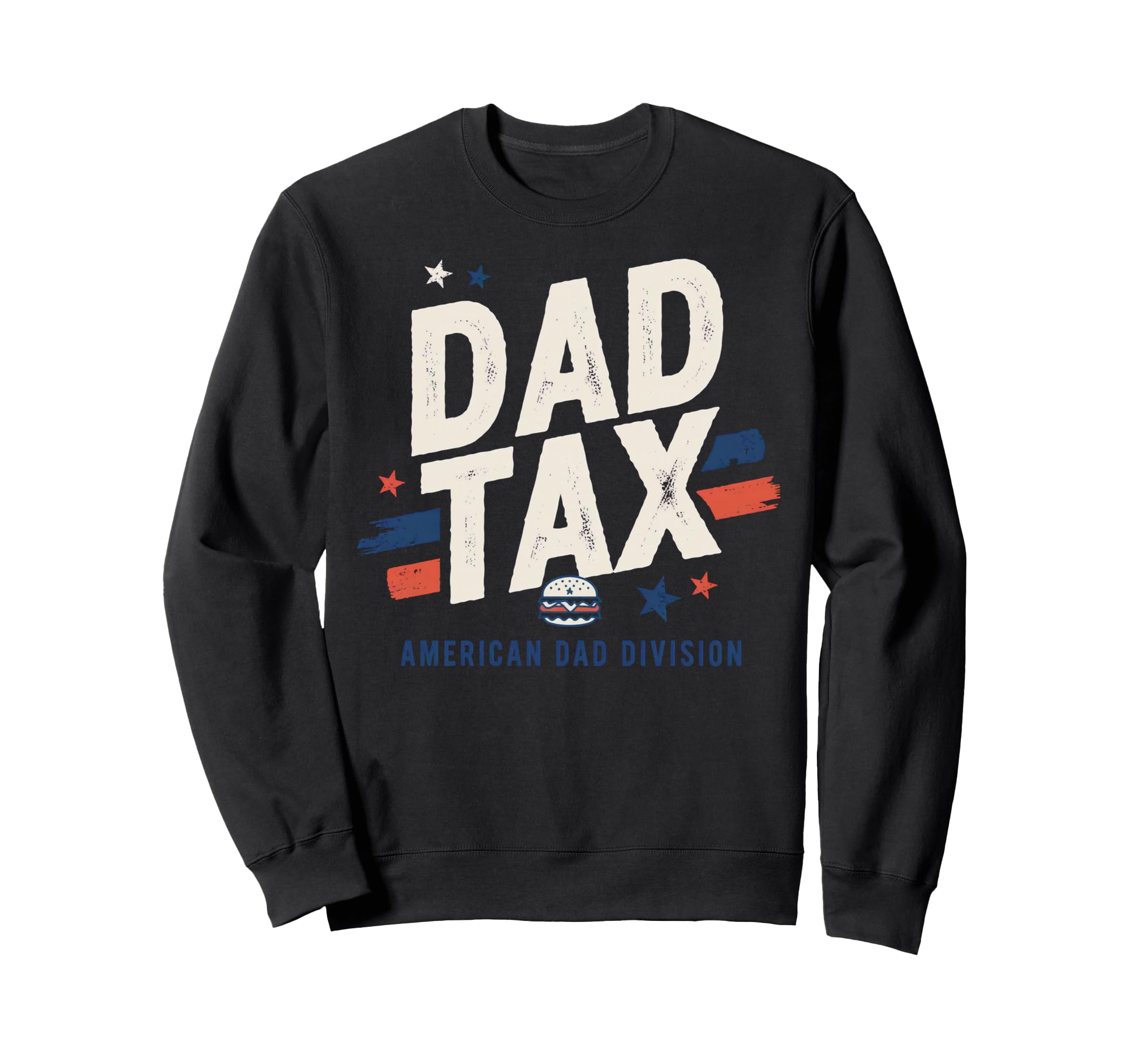 Dad Tax Definition Funny Fathers Day Sweatshirt - Unique Graphic Men Women - T-Shirt, Sweatshirt, Hoodie