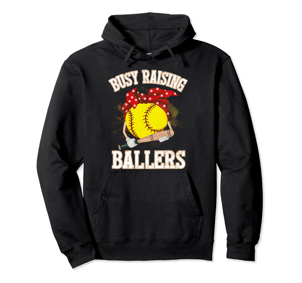 Busy Raising Ballers Softball Hoodie - Custom Art Print Unisex - T-Shirt, Sweatshirt, Hoodie