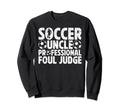 Soccer Uncle Foul Judge Uncle Sweatshirt - Minimalist Print Men Women - T-Shirt, Sweatshirt, Hoodie