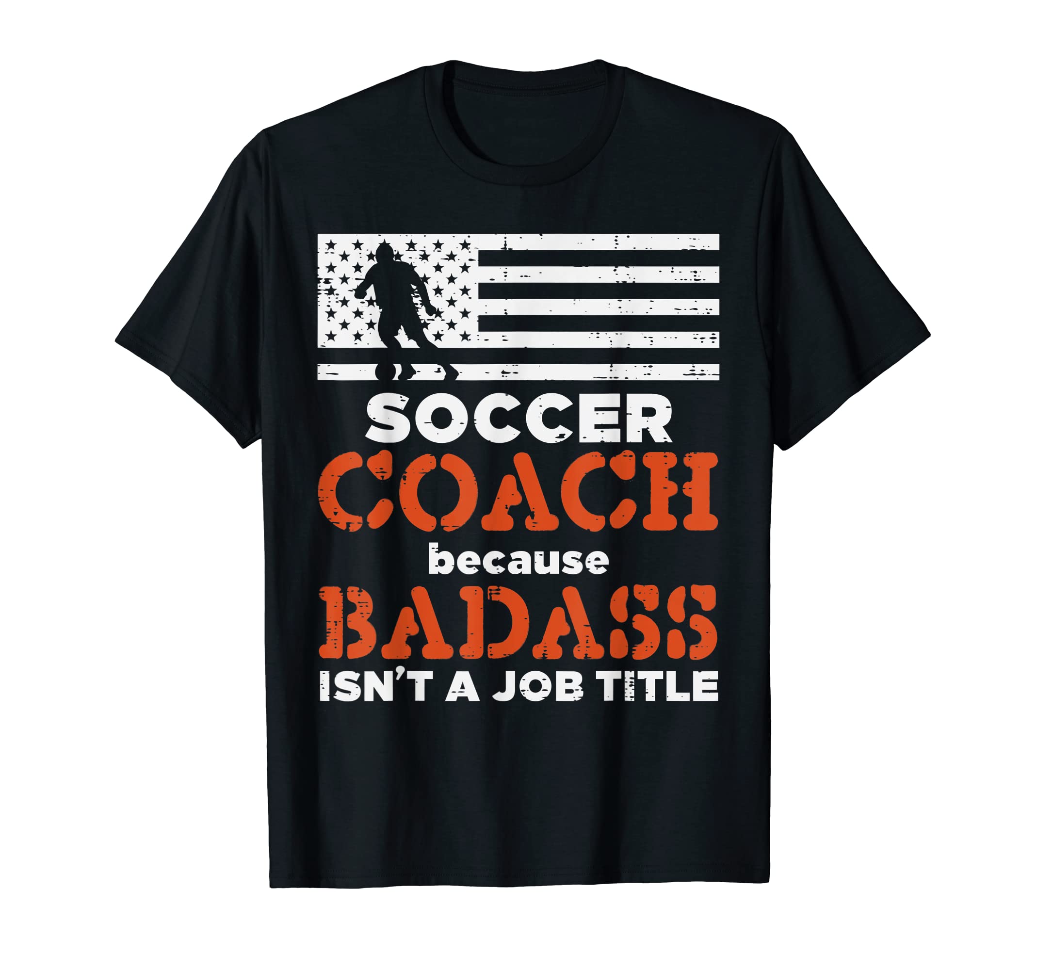 Soccer Coach Badass Job Title Us Flag T-Shirt - Trendy Graphic for Adults - T-Shirt, Sweatshirt, Hoodie
