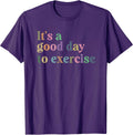 It's A Good Day To Exercise Funny Motivation Gym - Adult & Kids T-Shirts, Sweatshirts & Hoodies apparel design preview 1