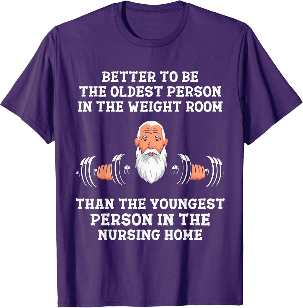Better to Be Oldest in the Gym Motivational Workout - Adult & Kids T-Shirts, Sweatshirts & Hoodies apparel design preview 1