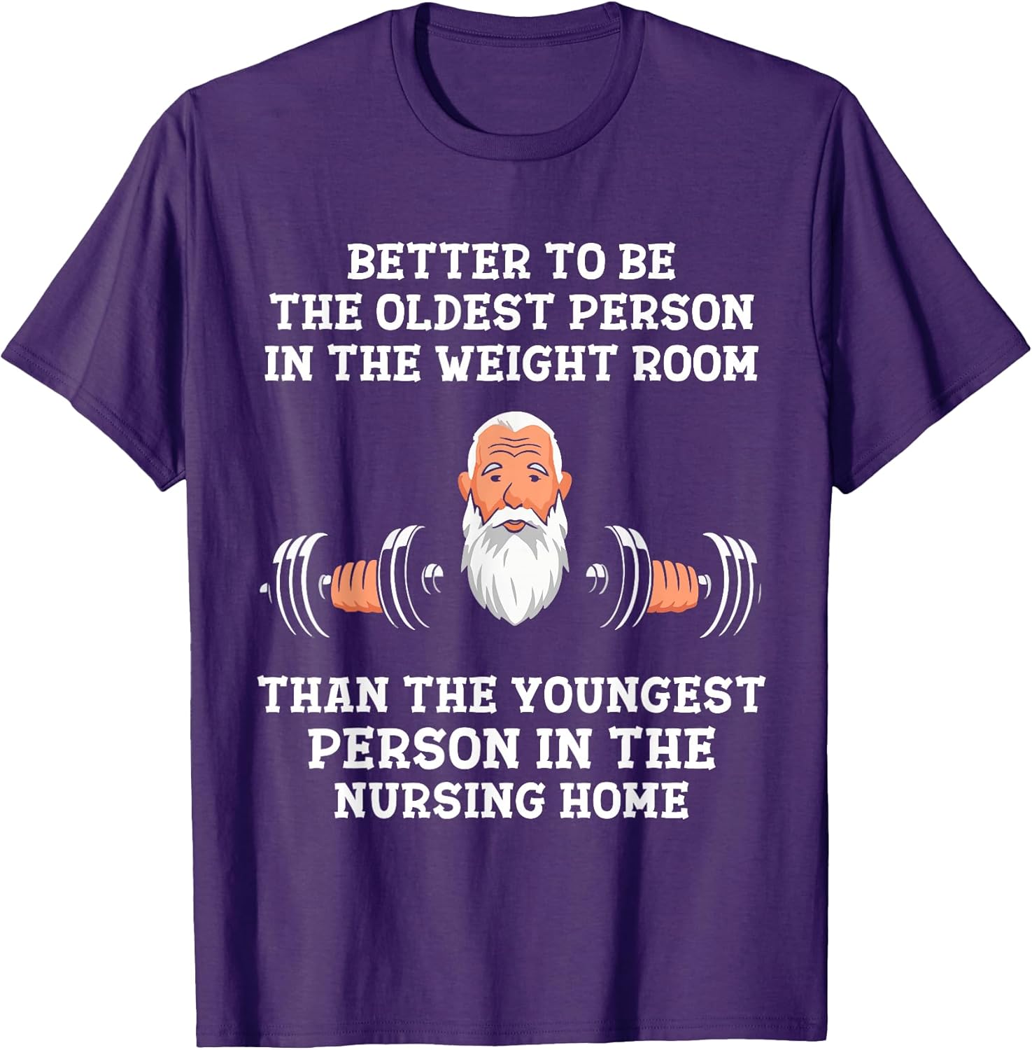 Better to Be Oldest in the Gym Motivational Workout - Adult & Kids T-Shirts, Sweatshirts & Hoodies apparel design preview 1