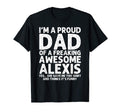 Dad Alexis Gift Fathers Day Funny T-Shirt - Graphic Print for Adults - T-Shirt, Sweatshirt, Hoodie
