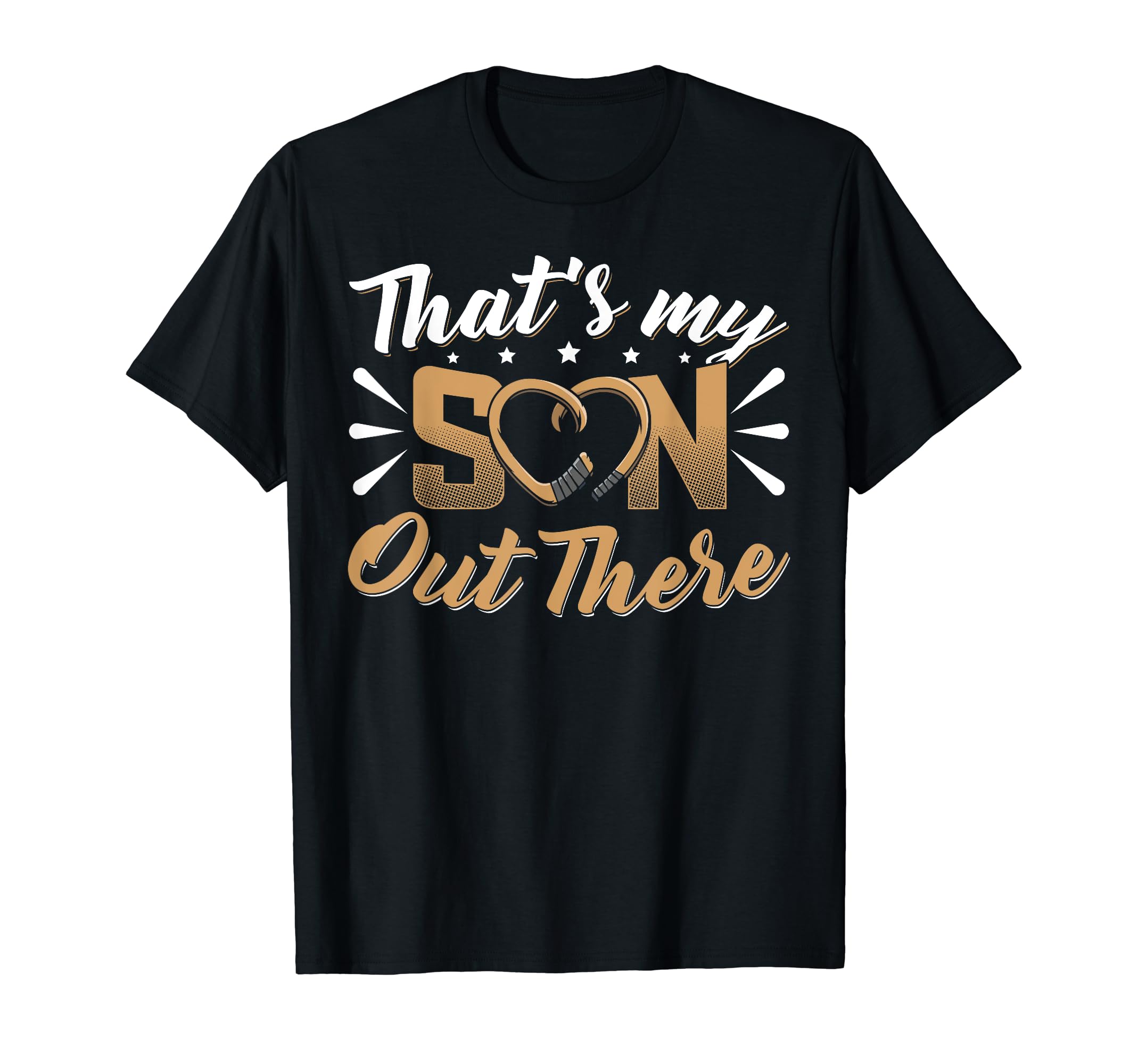 Thats My Son Out There Hockey Mom Hockey T-Shirt - Streetwear Style Unisex - T-Shirt, Sweatshirt, Hoodie