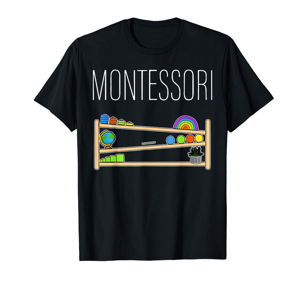 Montessori Teacher Montessori T-Shirt - Fun Novelty Design Unisex - T-Shirt, Sweatshirt, Hoodie
