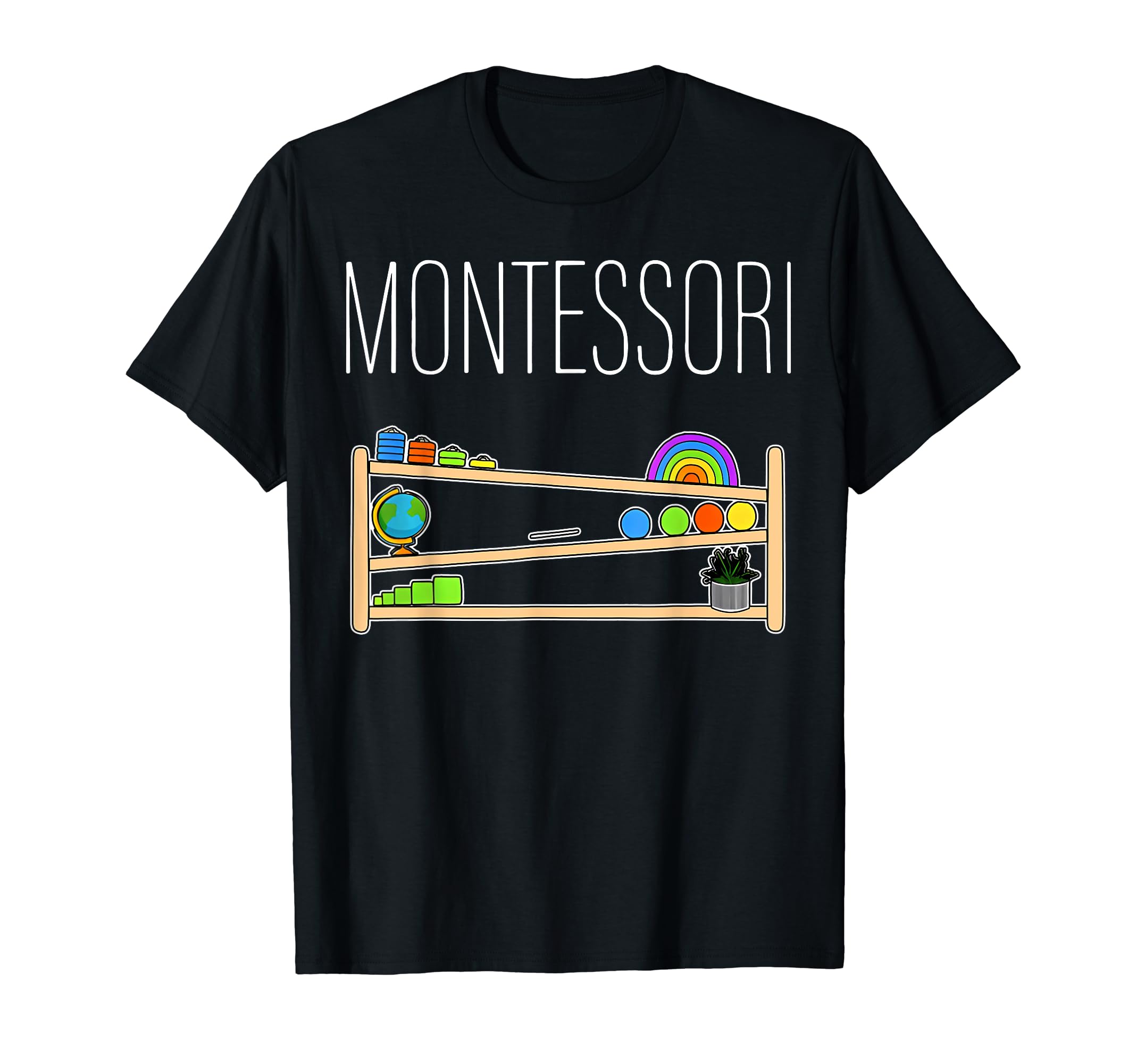 Montessori Teacher Montessori T-Shirt - Fun Novelty Design Unisex - T-Shirt, Sweatshirt, Hoodie