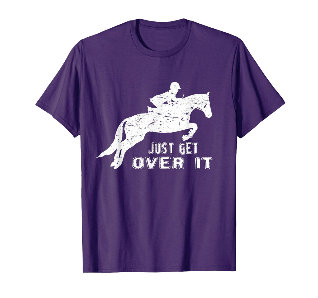 Just Get Over It Riding Hunter Jumper T T-Shirt - Graphic Print for Adults - T-Shirt, Sweatshirt, Hoodie