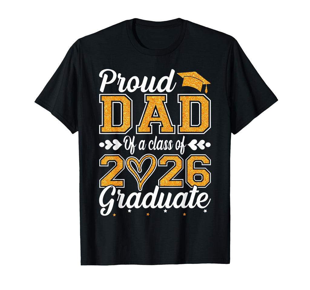 Proud Dad Class 2026 Graduate Senior T-Shirt - Trendy Graphic for Adults - T-Shirt, Sweatshirt, Hoodie
