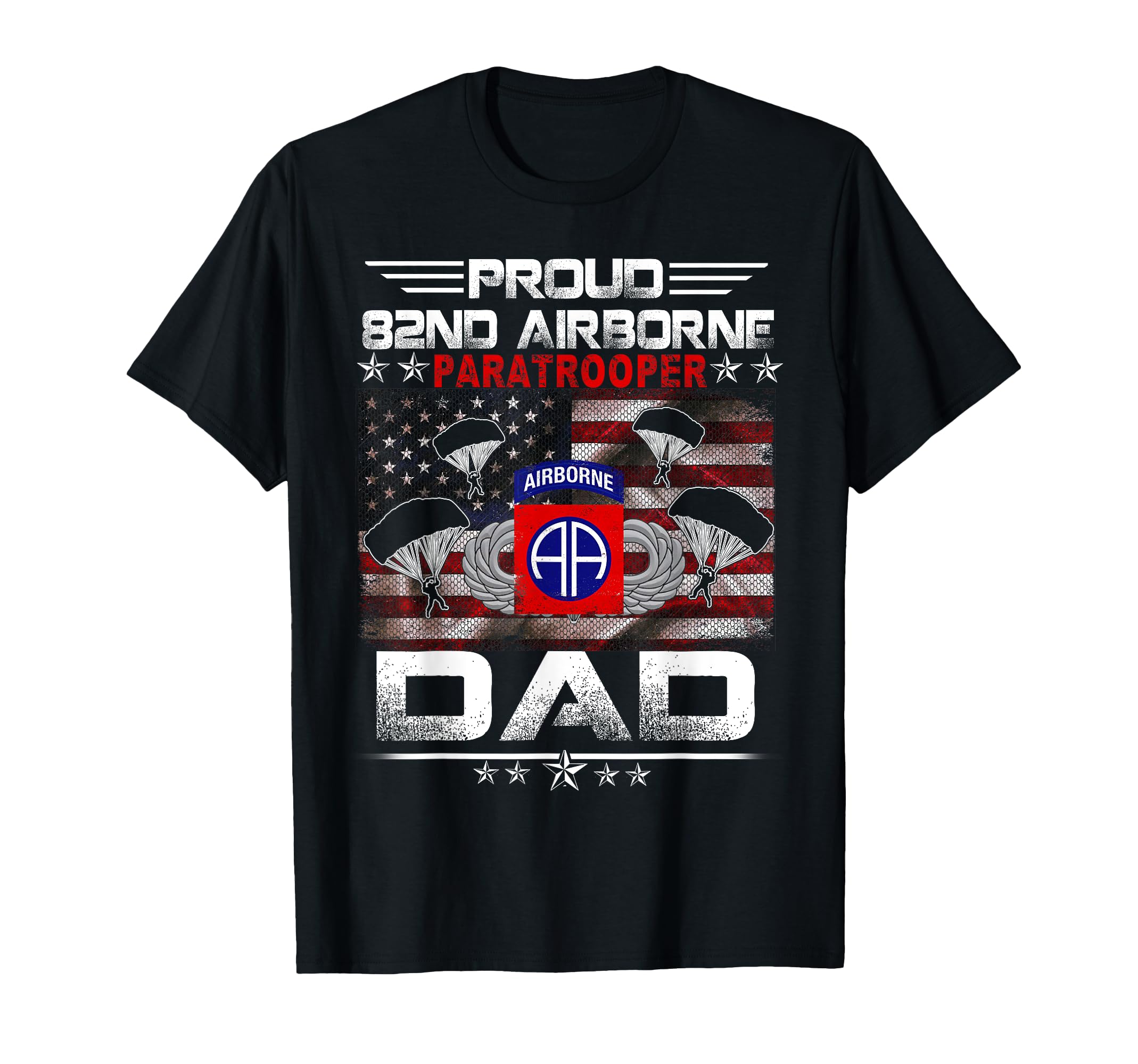 Proud 82Nd Airborne Paratrooper Dad Us T-Shirt - Unique Graphic Unisex - T-Shirt, Sweatshirt, Hoodie