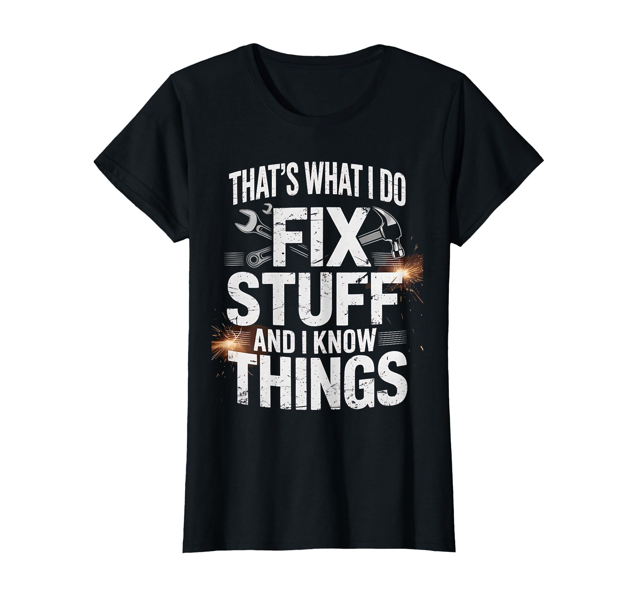 Thats What I Do I Fix Stuff And I T-Shirt - Aesthetic Graphic for Adults - T-Shirt, Sweatshirt, Hoodie