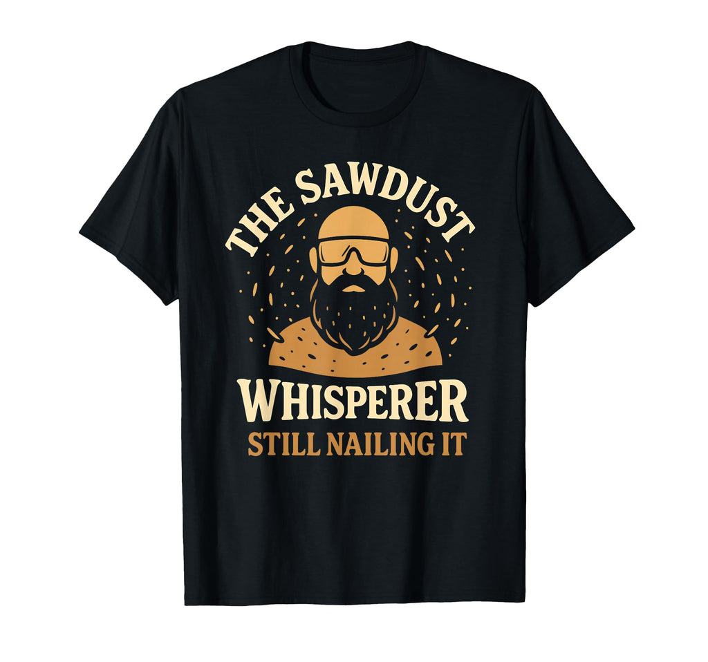 Sawdust Senior Woodworking Veteran T-Shirt - Streetwear Style for Adults - T-Shirt, Sweatshirt, Hoodie
