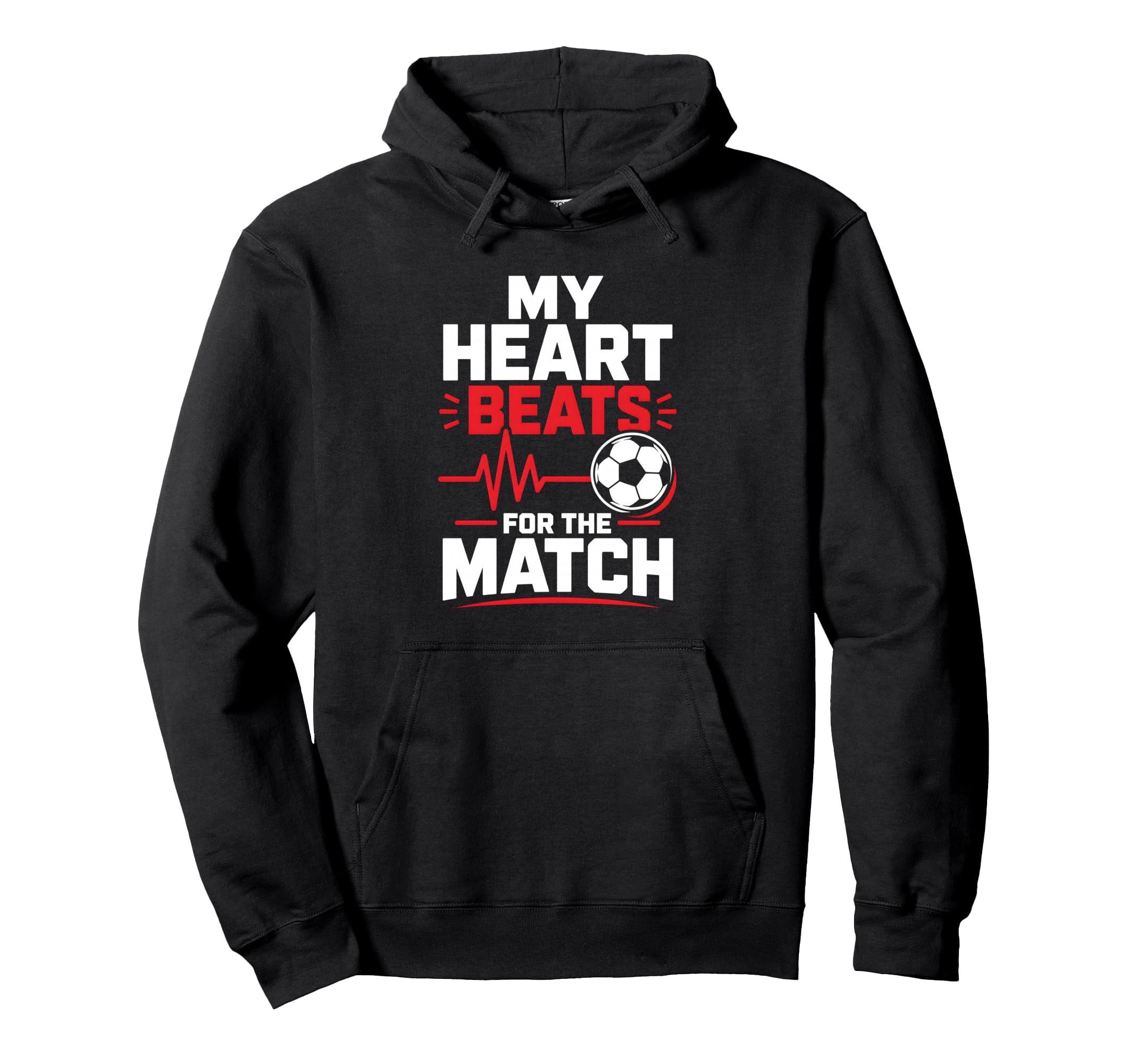 My Heart Beats Match Soccer Heartbeat Hoodie - Streetwear Style Men Women - T-Shirt, Sweatshirt, Hoodie