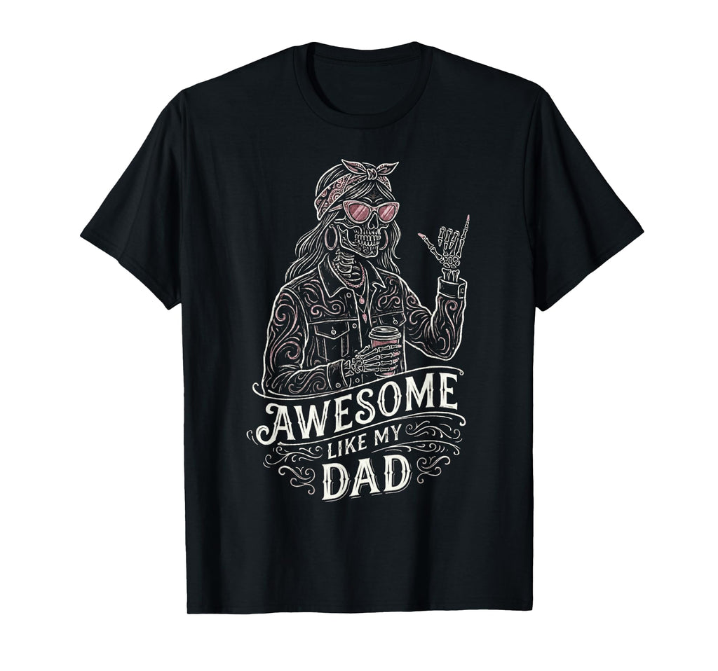 Awesome Like My Dad Skeleton Funny T-Shirt - Custom Art Print for Adults - T-Shirt, Sweatshirt, Hoodie