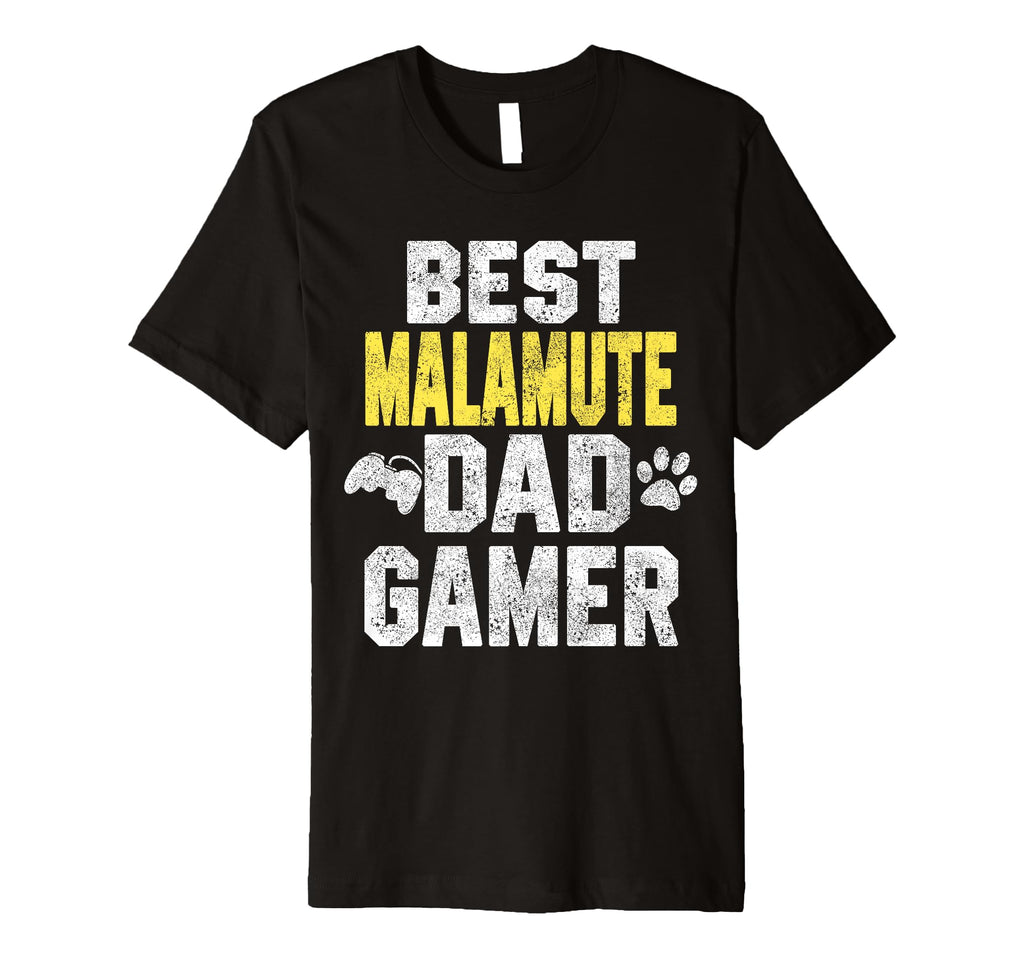 Best Malamute Dad Gamer Funny Dog T-Shirt - Novelty Apparel Men Women - T-Shirt, Sweatshirt, Hoodie
