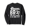 Funny Soccer Brother Soccer Players Sweatshirt - Graphic Print Men Women - T-Shirt, Sweatshirt, Hoodie