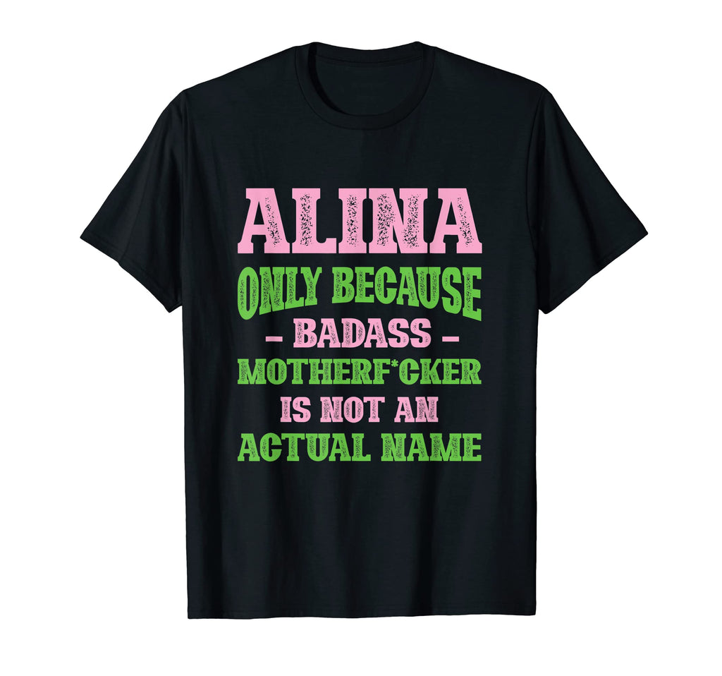 Badass Alina Name Unique Nickname T-Shirt - Minimalist Print for Adults - T-Shirt, Sweatshirt, Hoodie