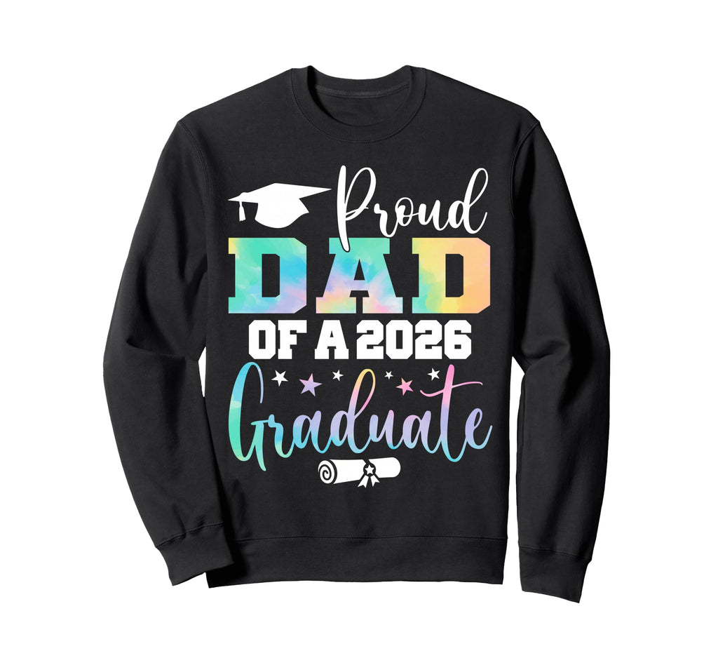 Dad Senior 2026 Proud Dad Class Sweatshirt - Aesthetic Graphic Men Women - T-Shirt, Sweatshirt, Hoodie
