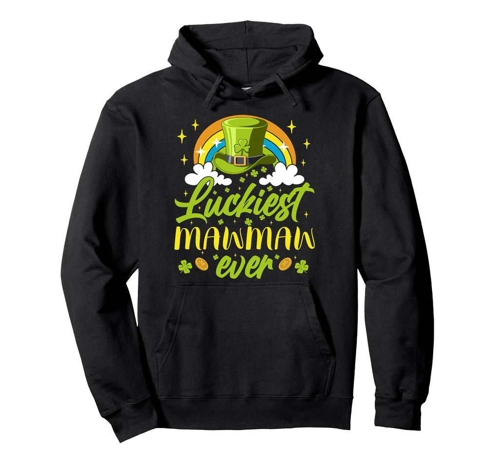Luckiest Mawmaw Ever Shamrocks Lucky Hoodie - Fun Novelty Design Men Women - T-Shirt, Sweatshirt, Hoodie