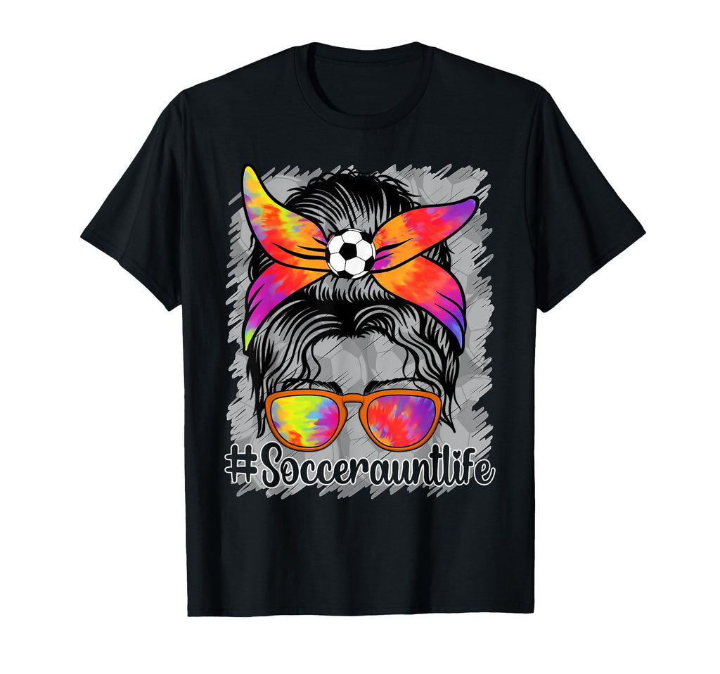 Soccer Aunt Life Messy Bun Proud Soccer T-Shirt - Graphic Print Men Women - T-Shirt, Sweatshirt, Hoodie