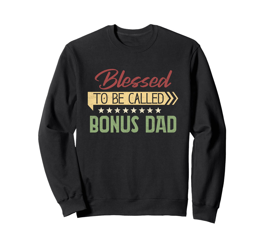 Blessed To Be Called Bonus Dad Sweatshirt - Graphic Print for Adults - T-Shirt, Sweatshirt, Hoodie