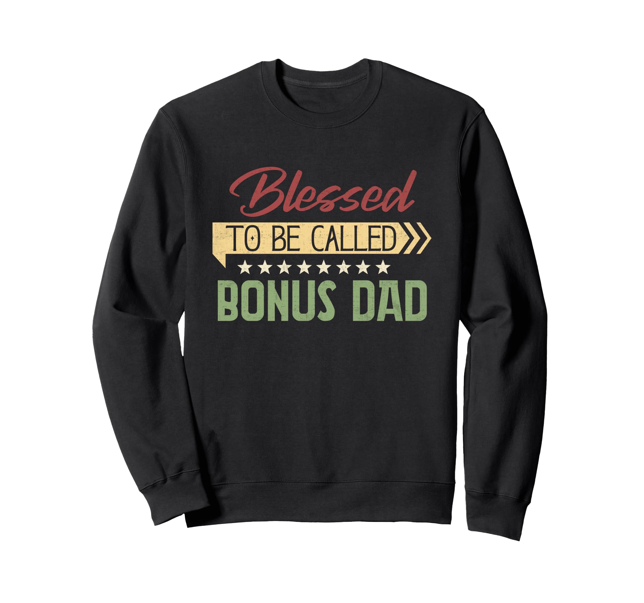 Blessed To Be Called Bonus Dad Sweatshirt - Graphic Print for Adults - T-Shirt, Sweatshirt, Hoodie