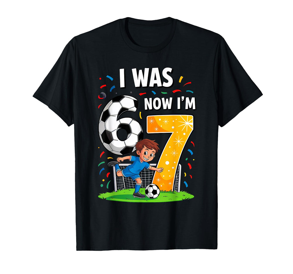 Birthday I Was 6 Now Im 7 Six Seven T-Shirt - Minimalist Print Men Women - T-Shirt, Sweatshirt, Hoodie