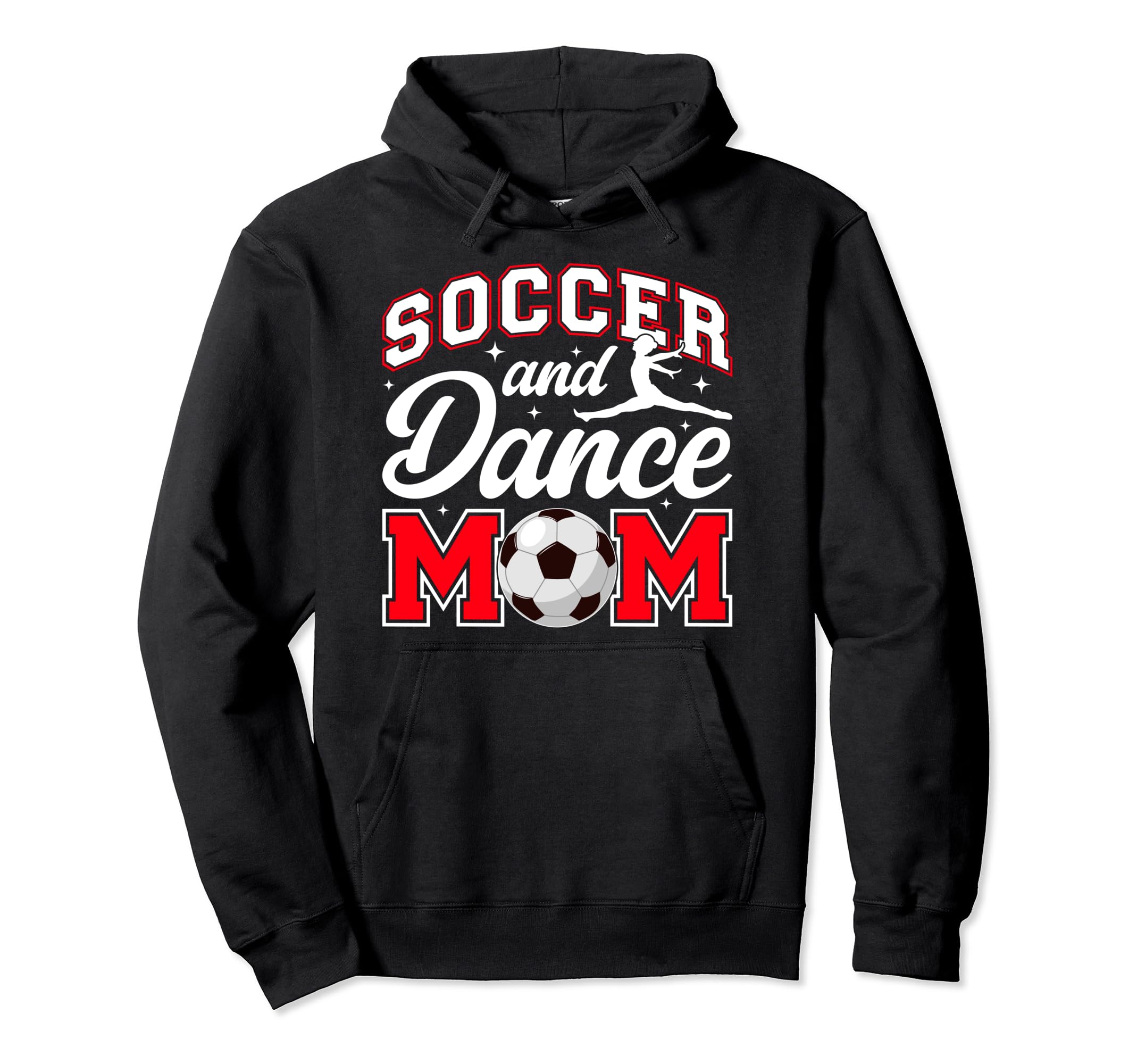 Soccer And Dance Mom Proud Dancer Soccer Hoodie - Graphic Print for Adults - T-Shirt, Sweatshirt, Hoodie