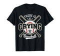 Funny There Is No Crying Baseball Hoodie - Casual Everyday Wear Unisex - T-Shirt, Sweatshirt, Hoodie