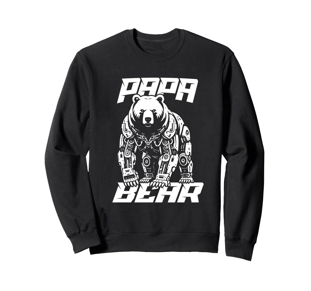 Papa Bear Mechanical Robot Sci Fi Sweatshirt - Unique Graphic Unisex - T-Shirt, Sweatshirt, Hoodie