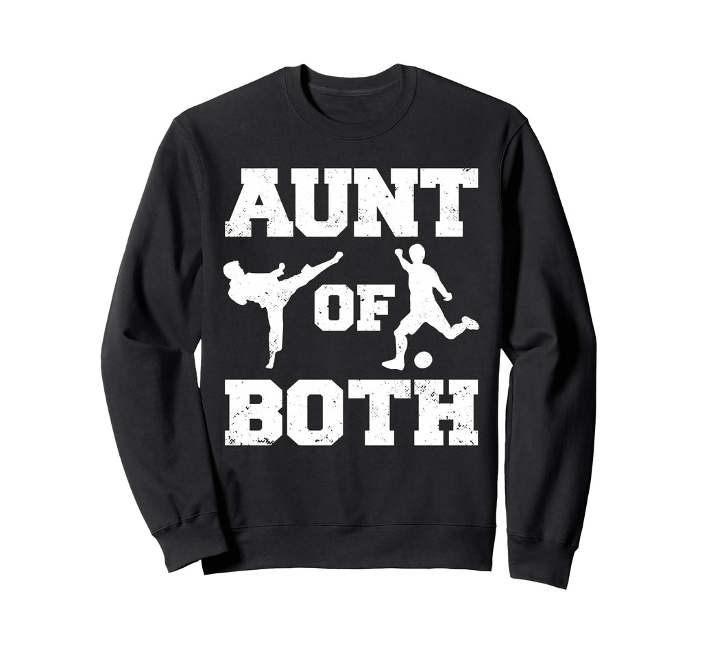 Aunt Both Taekwondo And Soccer Sweatshirt - Graphic Print Men Women - T-Shirt, Sweatshirt, Hoodie