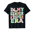 My Gender Keeper Era Groovy Keeper T-Shirt - Fun Novelty Design Unisex - T-Shirt, Sweatshirt, Hoodie