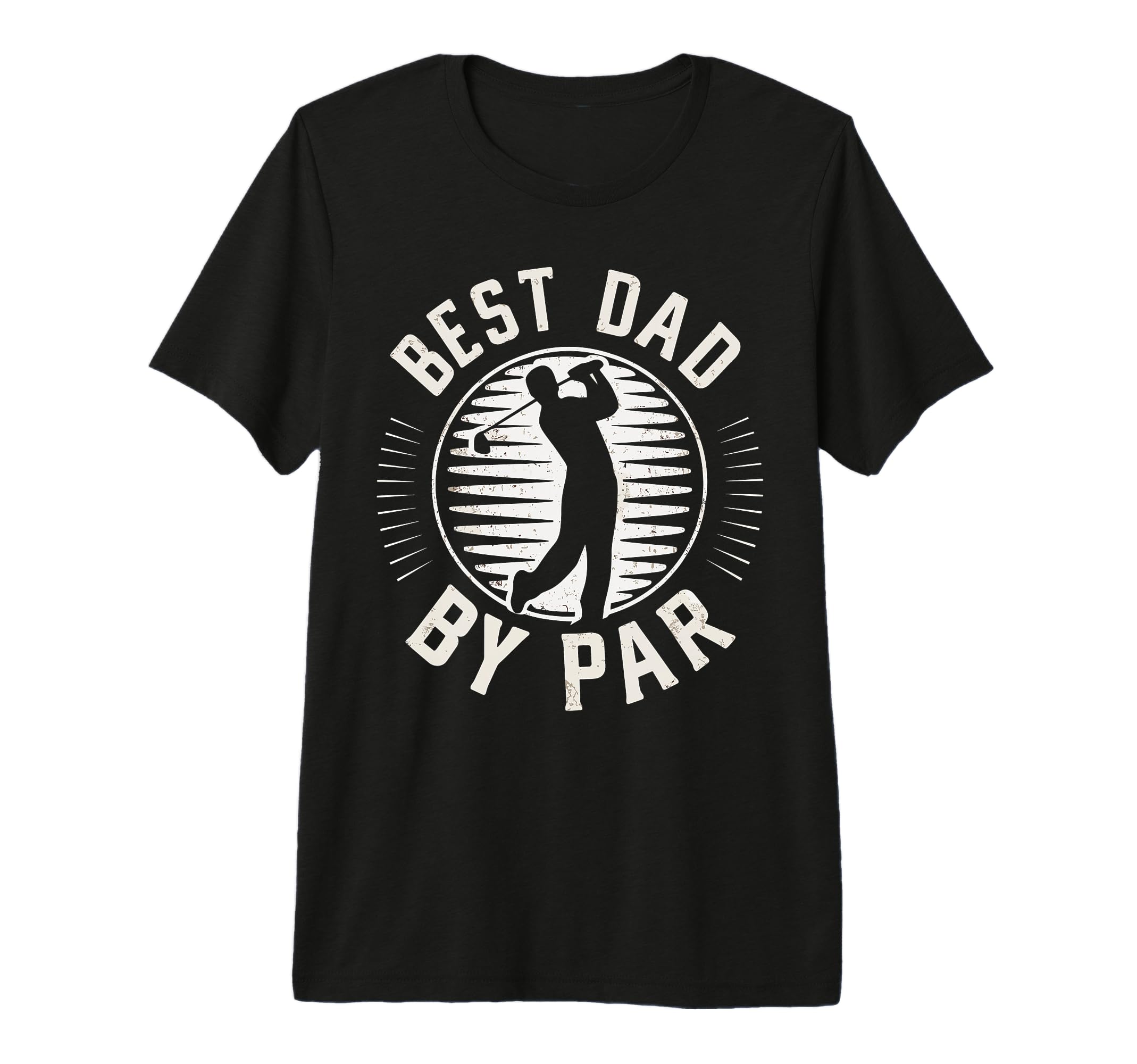 Fathers Day Golf Lover Best Dad Par T-Shirt - Novelty Apparel for Adults - T-Shirt, Sweatshirt, Hoodie