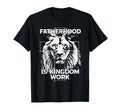 Fatherhood Is Kingdom Work Lion Cross T-Shirt - Fun Novelty Design Unisex - T-Shirt, Sweatshirt, Hoodie