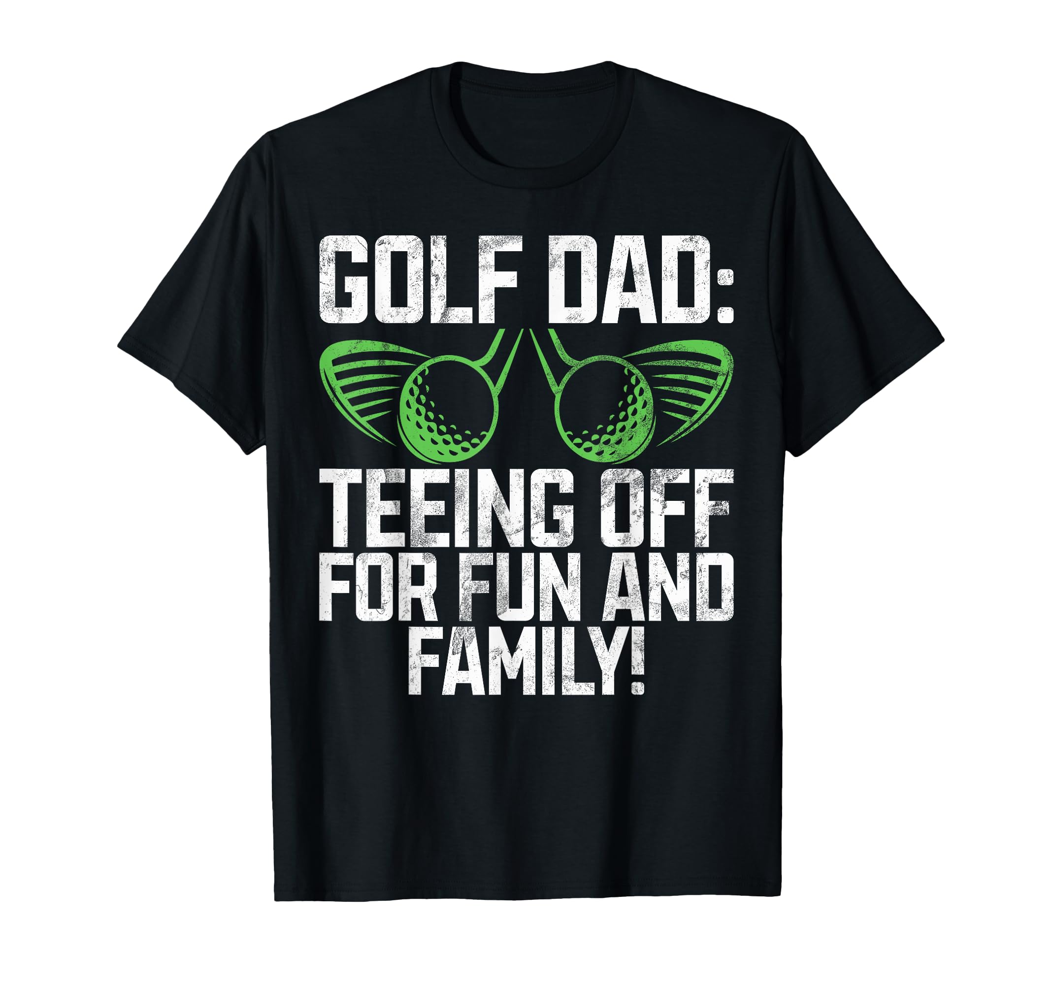 Teeing Off Fun And Family Golf Dad T-Shirt - Unique Graphic for Adults - T-Shirt, Sweatshirt, Hoodie