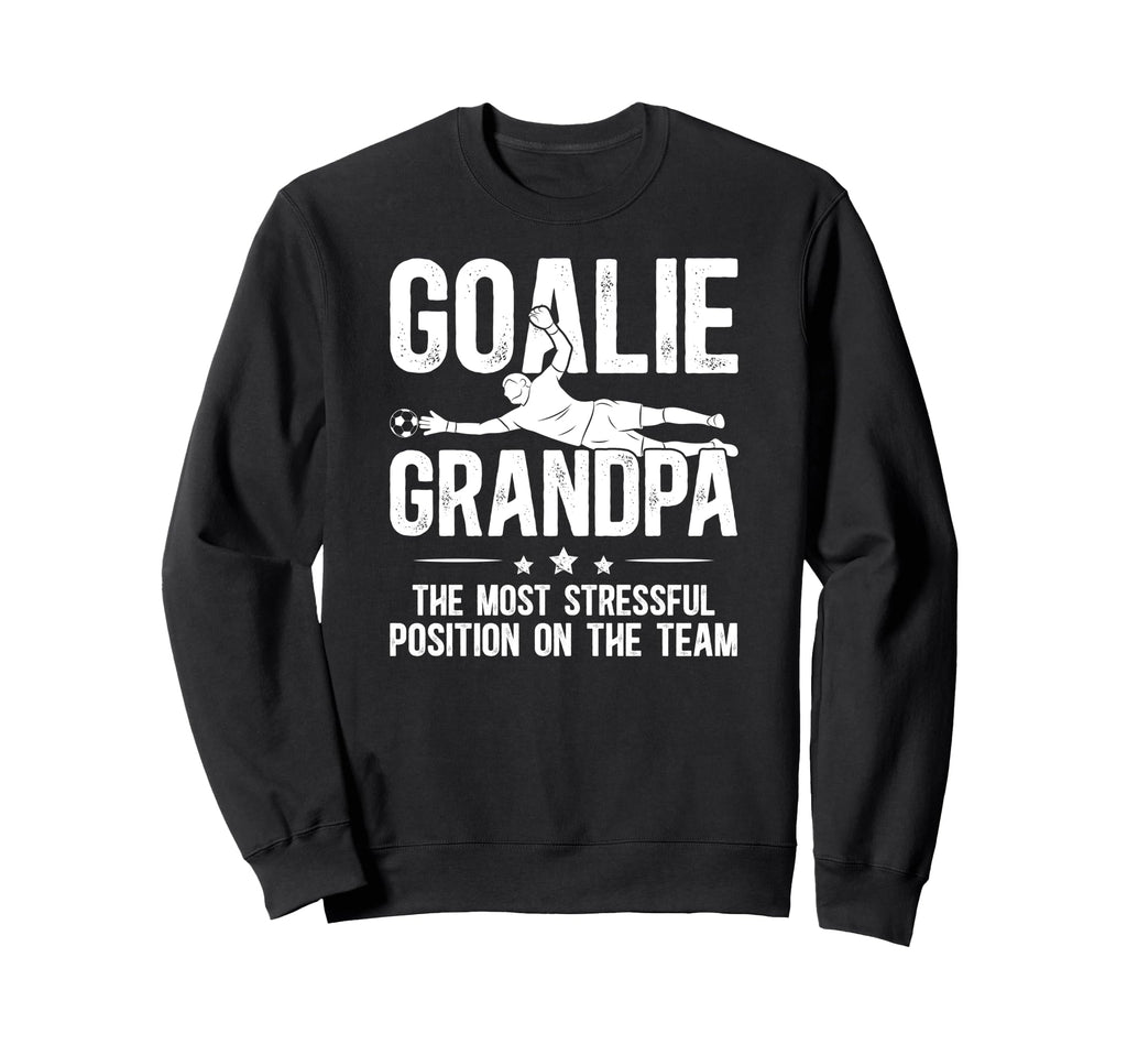 Funny Soccer Goalie Grandpa Soccer Sweatshirt - Trendy Graphic Unisex - T-Shirt, Sweatshirt, Hoodie
