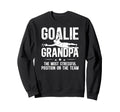 Funny Soccer Goalie Grandpa Soccer Sweatshirt - Trendy Graphic Unisex - T-Shirt, Sweatshirt, Hoodie
