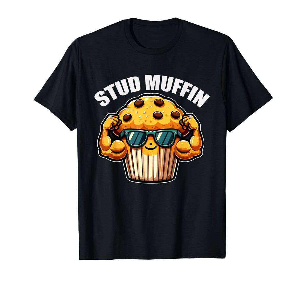 Stud Muffin Funny Muffin Lover Dad T-Shirt - Unique Graphic Men Women - T-Shirt, Sweatshirt, Hoodie