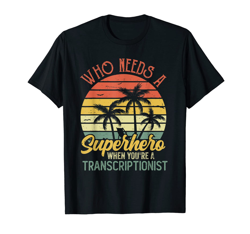 Transcriptionist Funny Superhero T-Shirt - Custom Art Print Men Women - T-Shirt, Sweatshirt, Hoodie