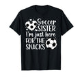Soccer Sister Here Snacks Sister T-Shirt - Casual Everyday Wear Men Women - T-Shirt, Sweatshirt, Hoodie