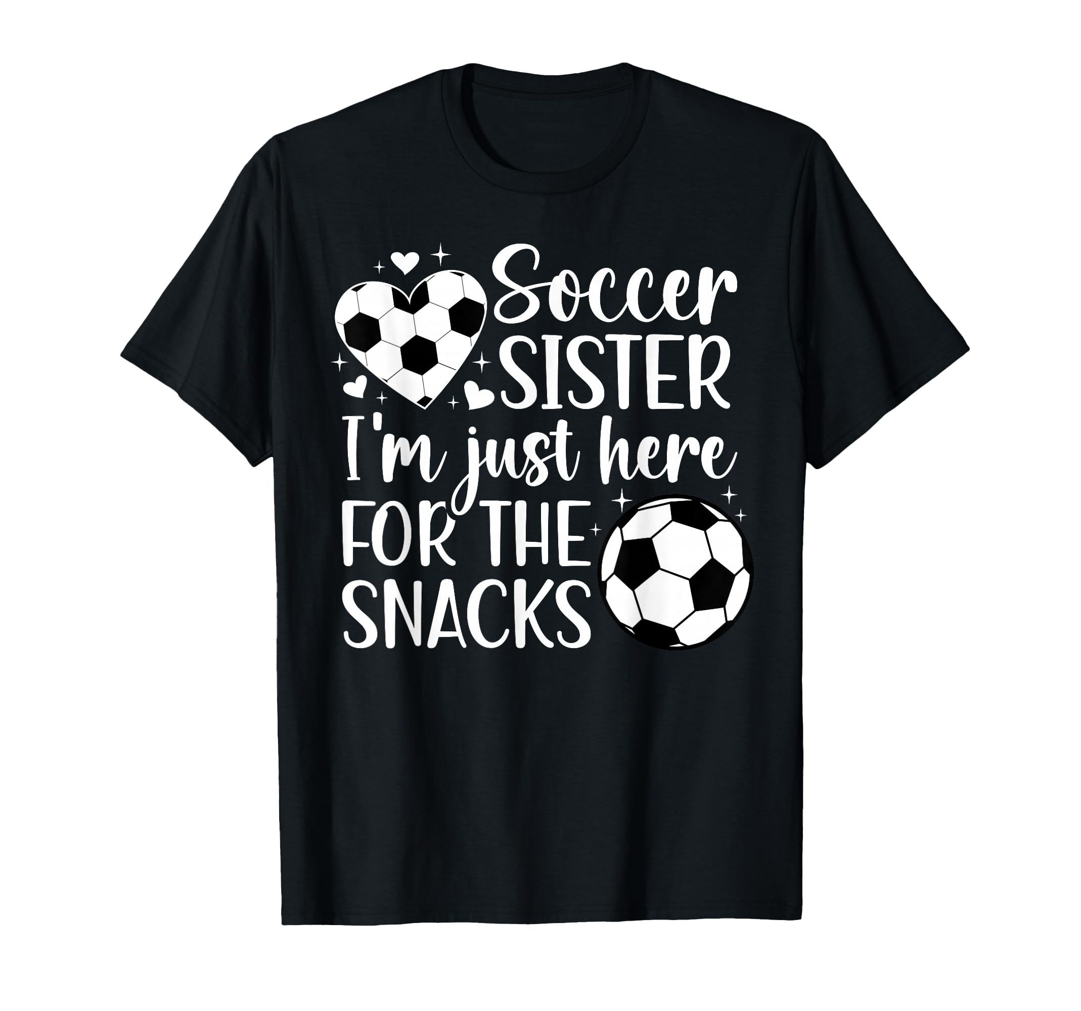 Soccer Sister Here Snacks Sister T-Shirt - Casual Everyday Wear Men Women - T-Shirt, Sweatshirt, Hoodie