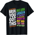 Bruh You Got This Test Day 67 Meme Funny - Adult & Kids T-Shirts, Sweatshirts & Hoodies apparel design preview 1