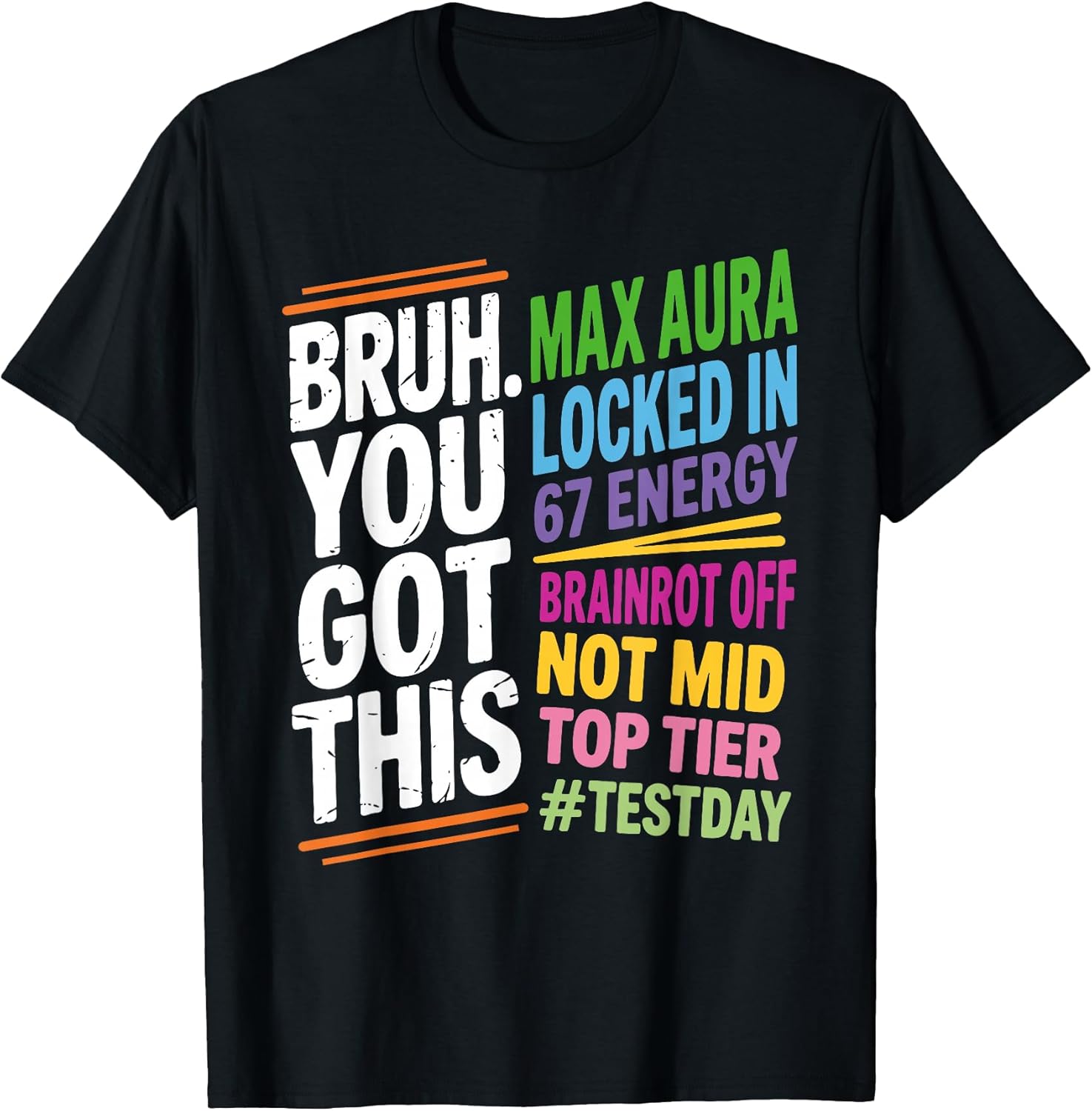 Bruh You Got This Test Day 67 Meme Funny - Adult & Kids T-Shirts, Sweatshirts & Hoodies apparel design preview 1