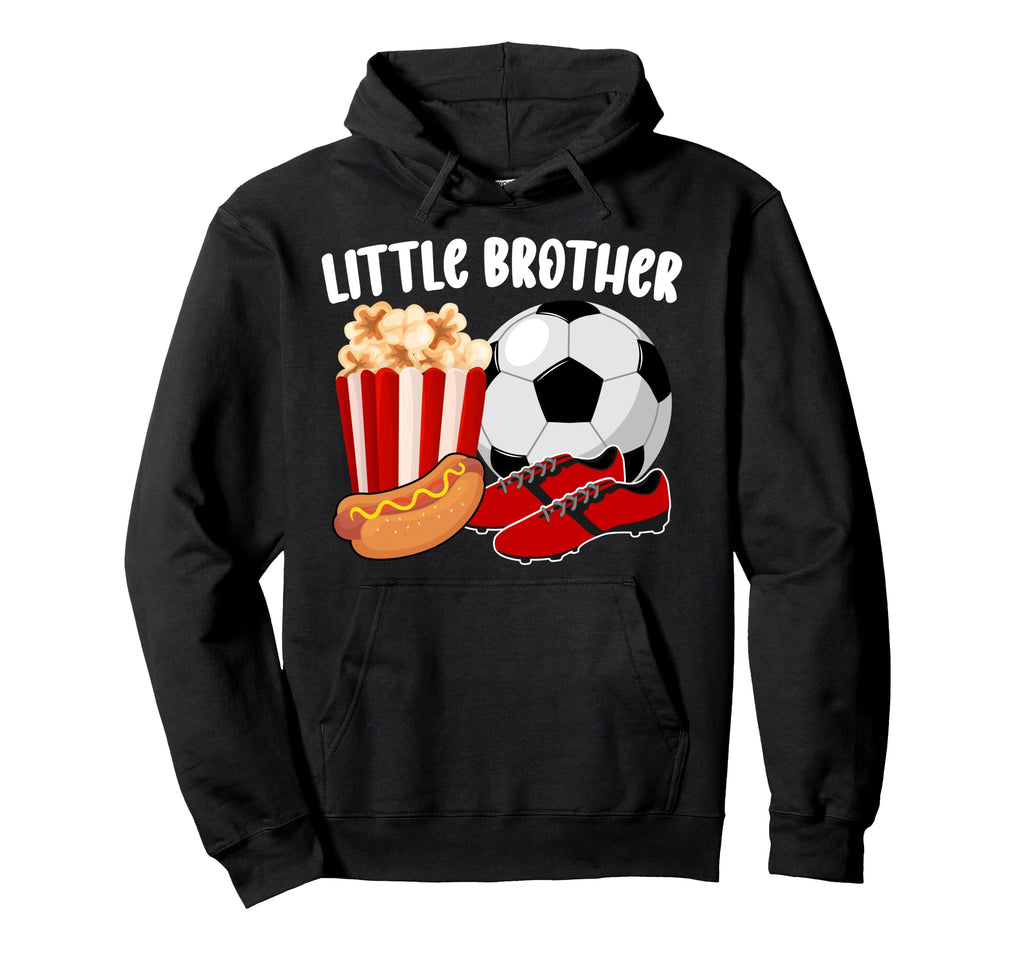Little Brother Soccer Brother Hoodie - Casual Everyday Wear for Adults - T-Shirt, Sweatshirt, Hoodie