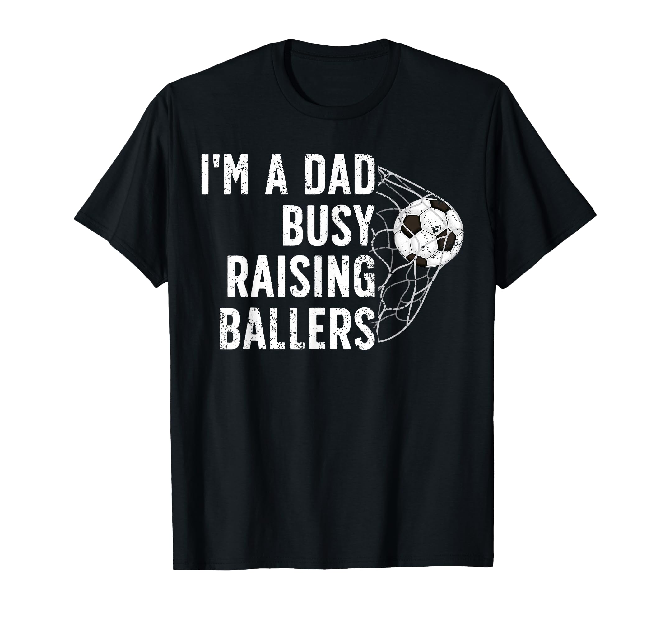 Busy Raising Ballers Soccer Dad T-Shirt - Casual Everyday Wear for Adults - T-Shirt, Sweatshirt, Hoodie