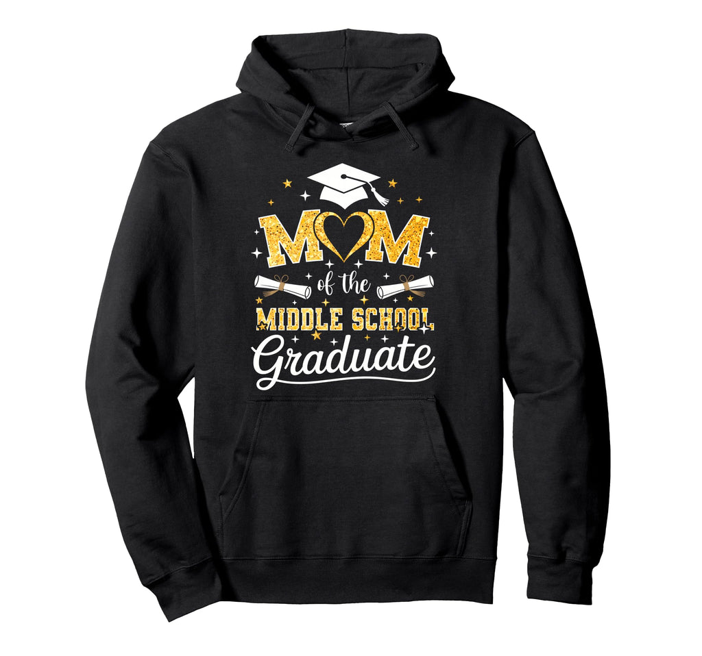 Mom Middle School Graduate Senior Hoodie - Streetwear Style for Adults - T-Shirt, Sweatshirt, Hoodie
