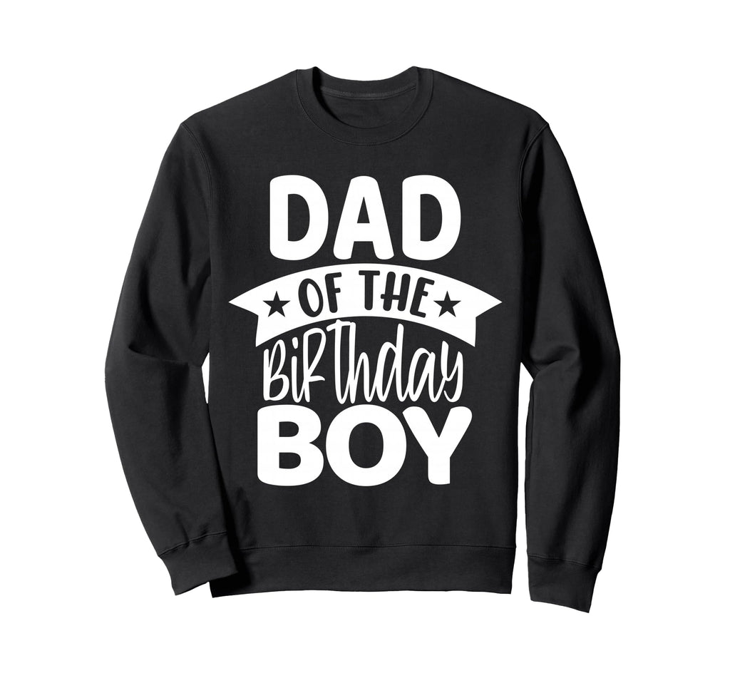 Dad Birthday Sweatshirt - Unique Graphic for Adults - T-Shirt, Sweatshirt, Hoodie