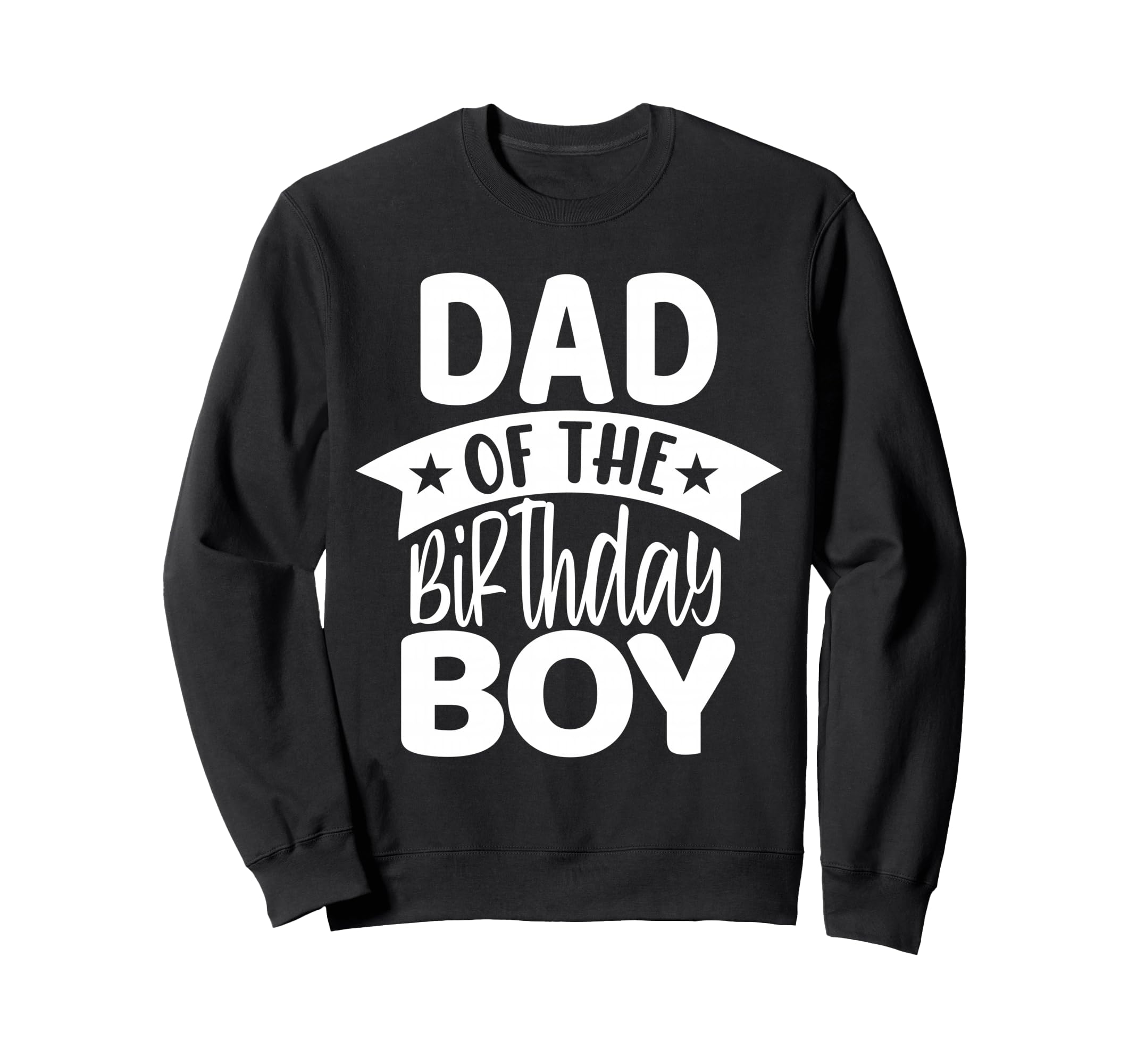 Dad Birthday Sweatshirt - Unique Graphic for Adults - T-Shirt, Sweatshirt, Hoodie